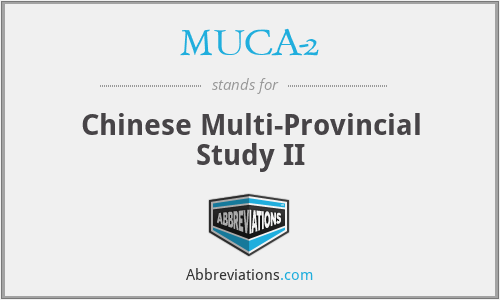 MUCA-2 - Chinese Multi-Provincial Study II