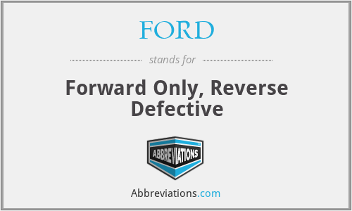 FORD - Forward Only, Reverse Defective