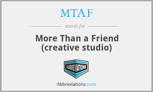 MTAF - More Than a Friend (creative studio)
