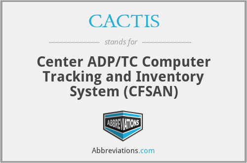 CACTIS - Center ADP/TC Computer Tracking and Inventory System (CFSAN)