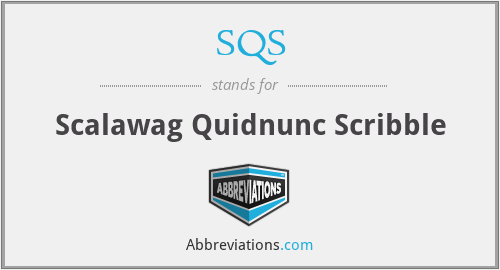 SQS - Scalawag Quidnunc Scribble