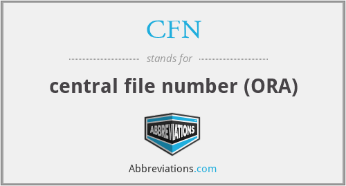 CFN - central file number (ORA)