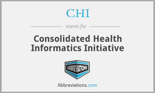 CHI - Consolidated Health Informatics Initiative