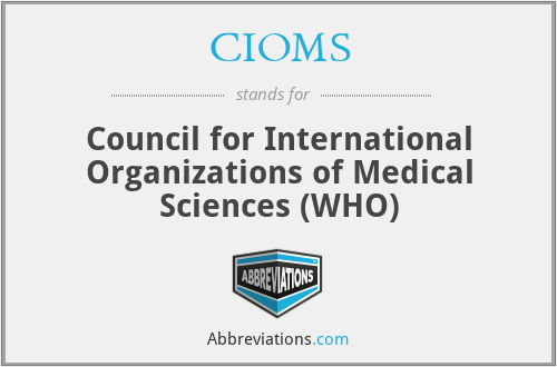 CIOMS - Council for International Organizations of Medical Sciences (WHO)