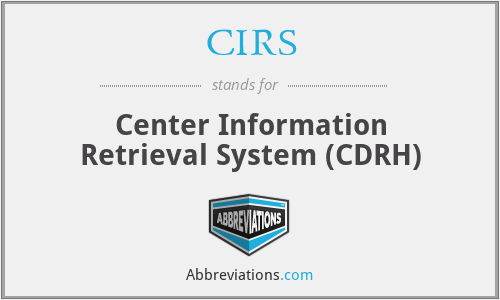 CIRS - Center Information Retrieval System (CDRH)