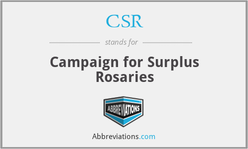 CSR - Campaign for Surplus Rosaries