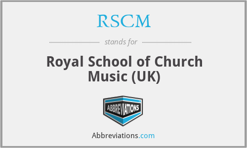 RSCM - Royal School of Church Music (UK)
