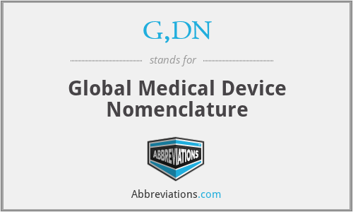G,DN - Global Medical Device Nomenclature