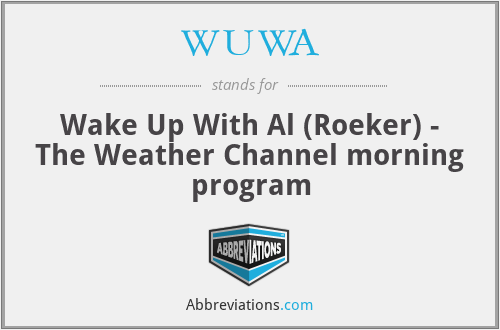 WUWA - Wake Up With Al (Roeker) - The Weather Channel morning program