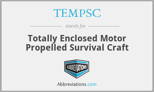 TEMPSC - Totally Enclosed Motor Propelled Survival Craft