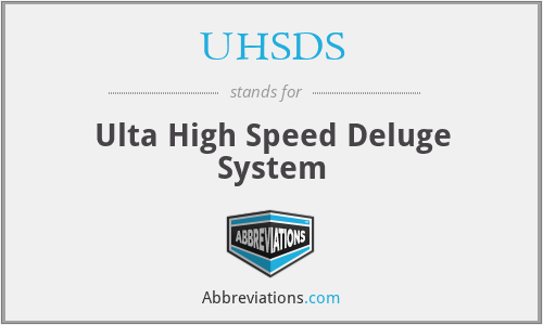 UHSDS - Ulta High Speed Deluge System