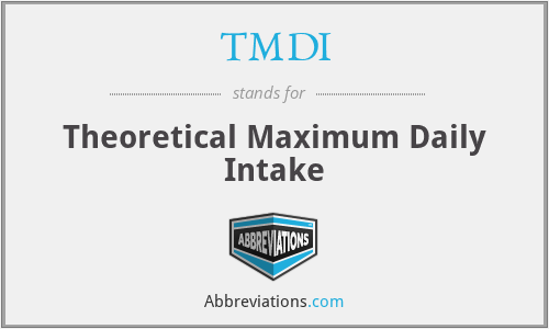 TMDI - Theoretical Maximum Daily Intake