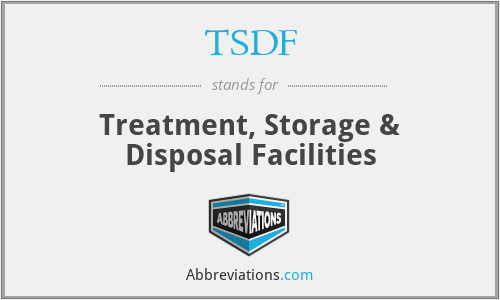 TSDF - Treatment, Storage & Disposal Facilities