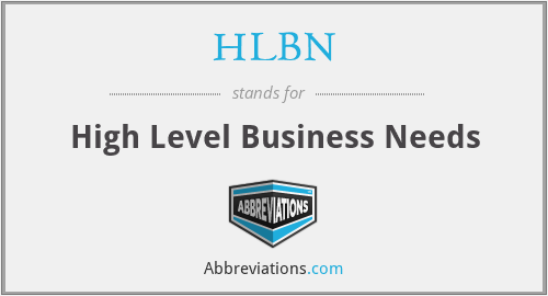 HLBN - High Level Business Needs