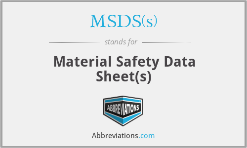 MSDS(s) - Material Safety Data Sheet(s)