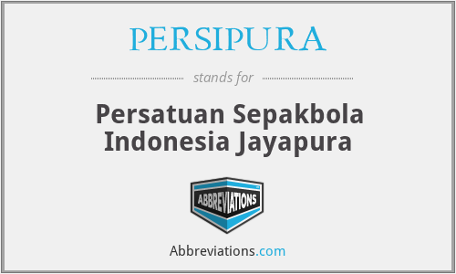 PERSIPURA - Persatuan Sepakbola Indonesia Jayapura