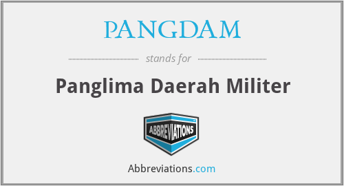 PANGDAM - Panglima Daerah Militer