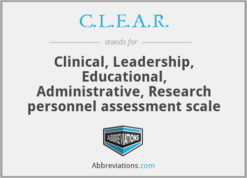 C.L.E.A.R. - Clinical, Leadership, Educational, Administrative, Research personnel assessment scale