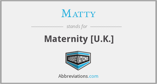 Matty - Maternity [U.K.]