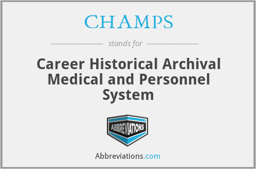 CHAMPS - Career Historical Archival Medical and Personnel System