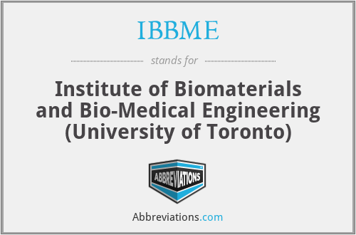 IBBME - Institute of Biomaterials and Bio-Medical Engineering (University of Toronto)