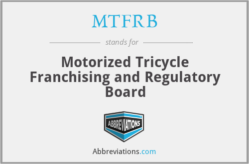 MTFRB - Motorized Tricycle Franchising and Regulatory Board