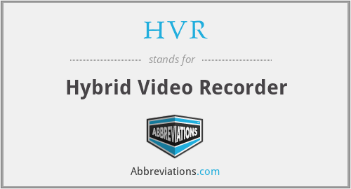 HVR - Hybrid Video Recorder