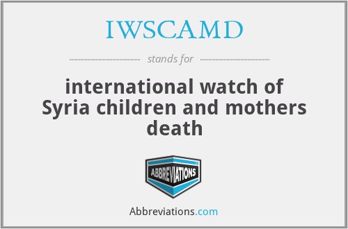 IWSCAMD - international watch of Syria children and mothers death