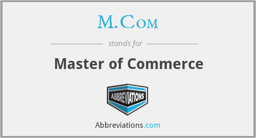 M.Com - Master of Commerce