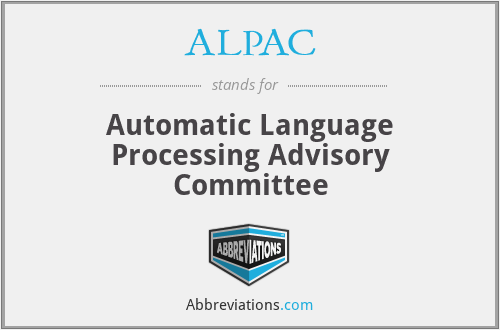 ALPAC - Automatic Language Processing Advisory Committee