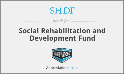 SHDF - Social Rehabilitation and Development Fund
