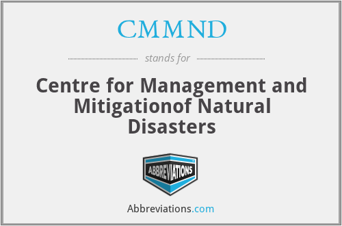 CMMND - Centre for Management and Mitigationof Natural Disasters