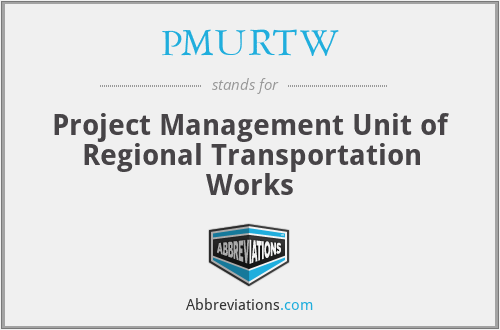 PMURTW - Project Management Unit of Regional Transportation Works