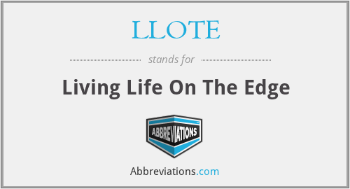 LLOTE - Living Life On The Edge