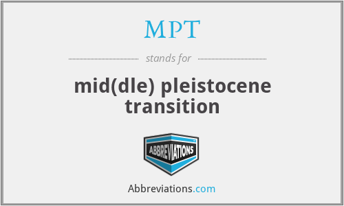 MPT - mid(dle) pleistocene transition