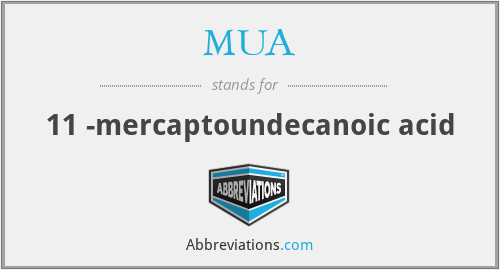 MUA - 11 -mercaptoundecanoic acid