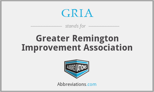 GRIA - Greater Remington Improvement Association