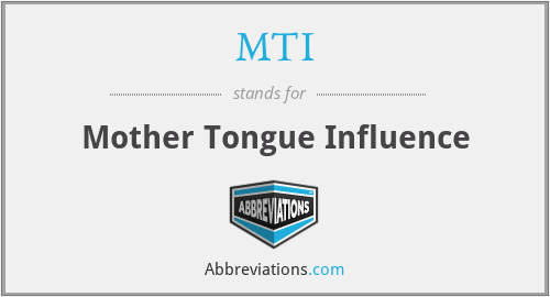 MTI - Mother Tongue Influence