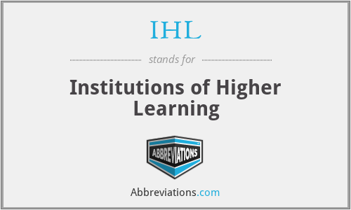 IHL - Institutions of Higher Learning