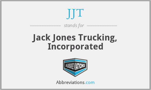 JJT - Jack Jones Trucking, Incorporated