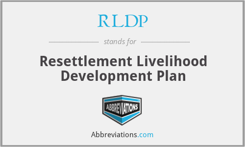 RLDP - Resettlement Livelihood Development Plan