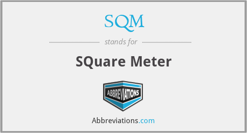 SQM - SQuare Meter