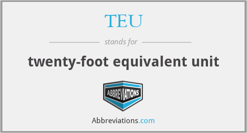 TEU - twenty-foot equivalent unit