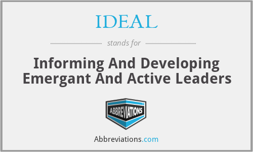 IDEAL - Informing And Developing Emergant And Active Leaders