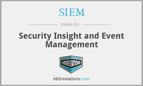 SIEM - Security Insight and Event Management