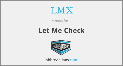 LMX - Let Me Check