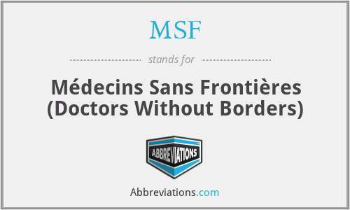 MSF - Médecins Sans Frontières (Doctors Without Borders)