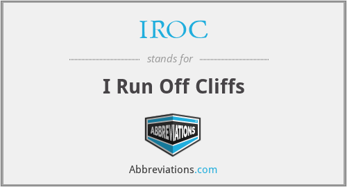 IROC - I Run Off Cliffs