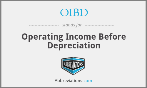 OIBD - Operating Income Before Depreciation