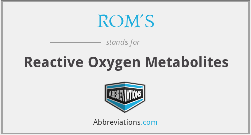 ROM'S - Reactive Oxygen Metabolites